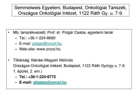 Mb. tanszékvezető: Prof. dr. Polgár Csaba, egyetemi tanár Tel.: 