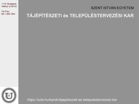 TÁJÉPÍTÉSZETI és TELEPÜLÉSTERVEZÉSI KAR