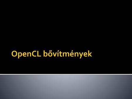 OpenCL bővítmények.