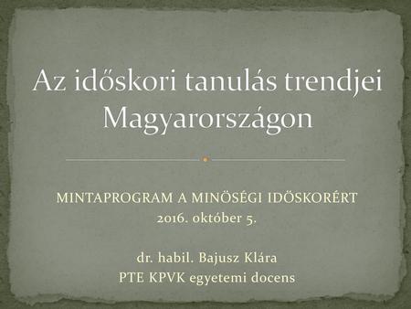 Az időskori tanulás trendjei Magyarországon