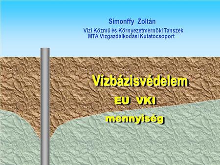Vízbázisvédelem EU VKI mennyiség Simonffy Zoltán