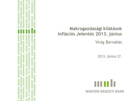 Makrogazdasági kilátások Inflációs Jelentés június