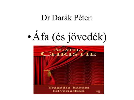 Dr Darák Péter: Áfa (és jövedék).