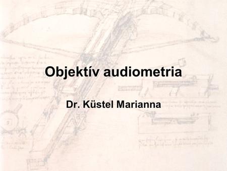 Objektív audiometria Dr. Küstel Marianna.
