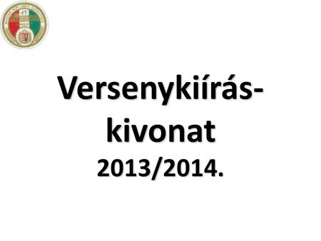 Versenykiírás-kivonat 2013/2014.