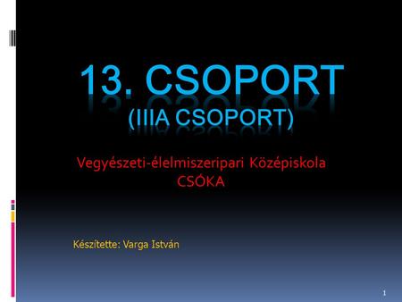 13. CSOPORT (iIIa CSOPORT)