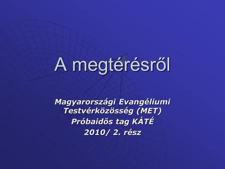 Magyarországi Evangéliumi Testvérközösség (MET)