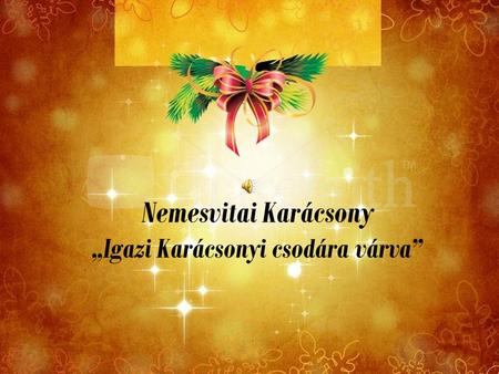Nemesvitai Karácsony „Igazi Karácsonyi csodára várva”