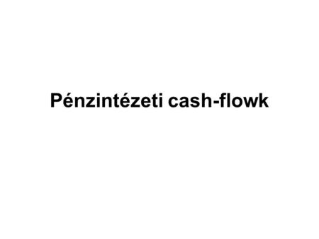 Pénzintézeti cash-flowk