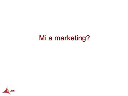 Mi a marketing?.