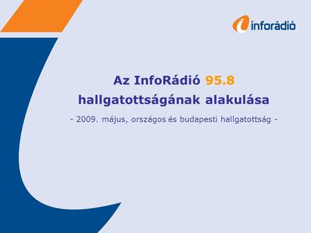 Az InfoRádió 95.8 hallgatottságának alakulása - 2009. május, országos és budapesti hallgatottság -