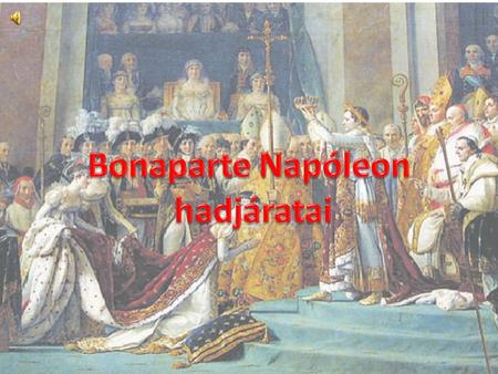 Bonaparte Napóleon hadjáratai.