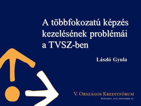 A többfokozatú képzés kezelésének problémái a TVSZ-ben László Gyula.