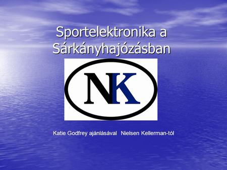 Sportelektronika a Sárkányhajózásban Katie Godfrey ajánlásával Nielsen Kellerman-tól.