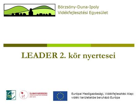 LEADER 2. kör nyertesei Börzsöny-Duna-Ipoly Vidékfejlesztési Egyesület
