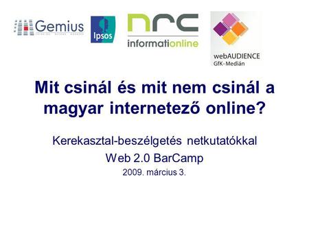 Mit csinál és mit nem csinál a magyar internetező online?
