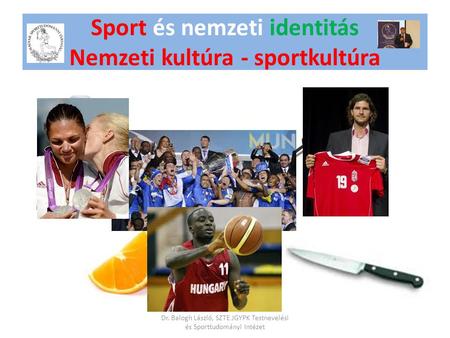 Sport és nemzeti identitás Nemzeti kultúra - sportkultúra