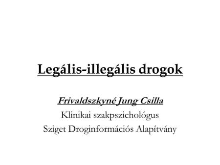 Legális-illegális drogok