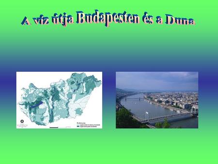 A víz útja Budapesten és a Duna