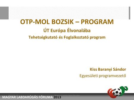 OTP-MOL BOZSIK – PROGRAM Tehetségkutató és Foglalkoztató program