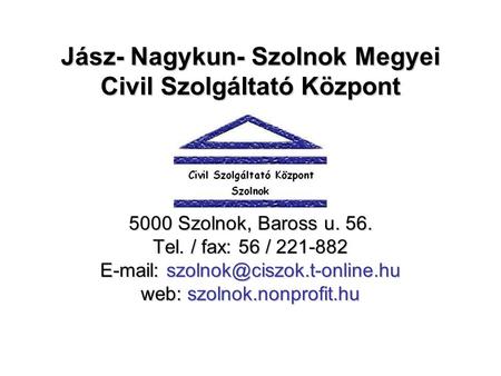 Jász- Nagykun- Szolnok Megyei Civil Szolgáltató Központ