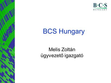 BCS Hungary Melis Zoltán ügyvezető igazgató.