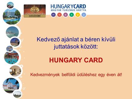 HUNGARY CARD Kedvező ajánlat a béren kívüli juttatások között: