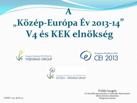 A „Közép-Európa Év ” V4 és KEK elnökség