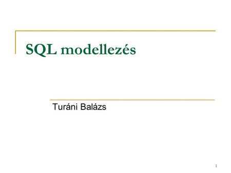 SQL modellezés Turáni Balázs.