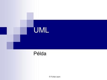 UML Példa © Fülöp Lajos.