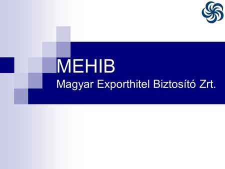 MEHIB Magyar Exporthitel Biztosító Zrt.