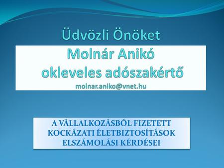 Üdvözli Önöket Molnár Anikó okleveles adószakértő