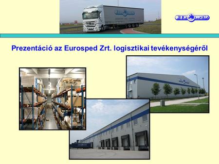 Prezentáció az Eurosped Zrt. logisztikai tevékenységéről