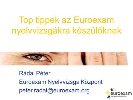 Top tippek az Euroexam nyelvvizsgákra készülőknek