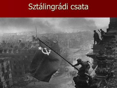 Sztálingrádi csata.