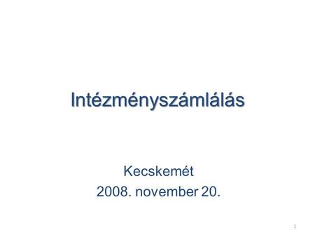 1 Intézményszámlálás Kecskemét 2008. november 20..