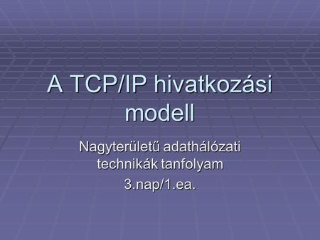 A TCP/IP hivatkozási modell