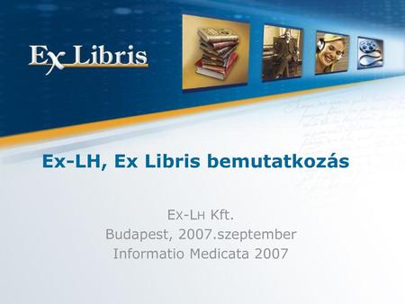 Ex-LH, Ex Libris bemutatkozás