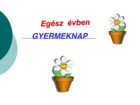 Egész évben GYERMEKNAP.