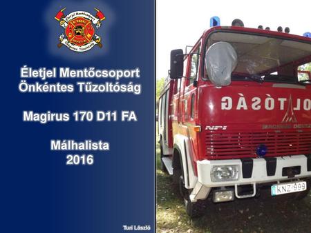 Életjel Mentőcsoport Önkéntes Tűzoltóság Magirus 170 D11 FA Málhalista