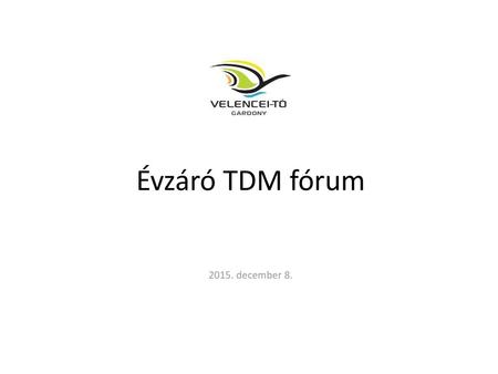 Évzáró TDM fórum 2015. december 8..