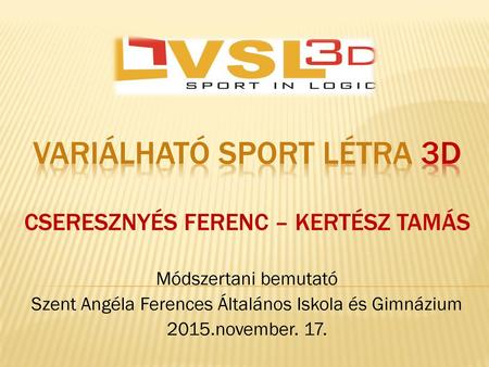 Variálható Sport Létra 3D Cseresznyés Ferenc – Kertész Tamás