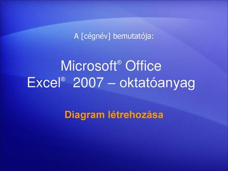 Microsoft® Office Excel® 2007 – oktatóanyag