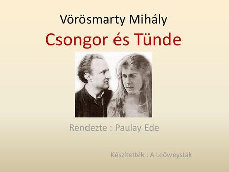 Vörösmarty Mihály Csongor és Tünde
