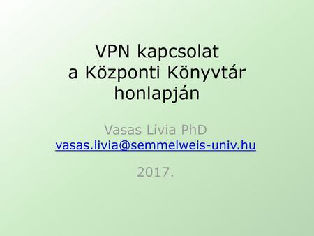 VPN kapcsolat a Központi Könyvtár honlapján