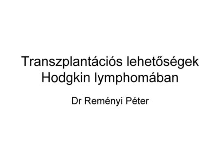 Transzplantációs lehetőségek Hodgkin lymphomában