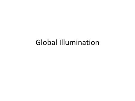 Global Illumination.