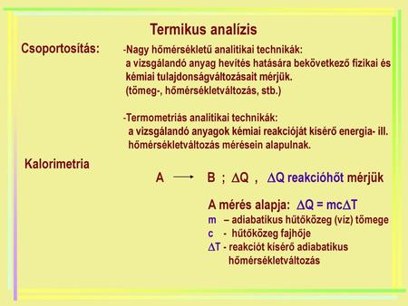 Termikus analízis Csoportosítás: Kalorimetria