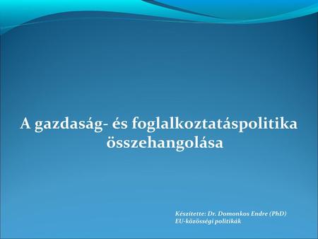 A gazdaság- és foglalkoztatáspolitika összehangolása