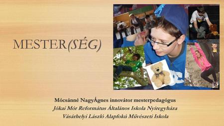 Mester(ség) Mócsánné NagyÁgnes innovátor mesterpedagógus